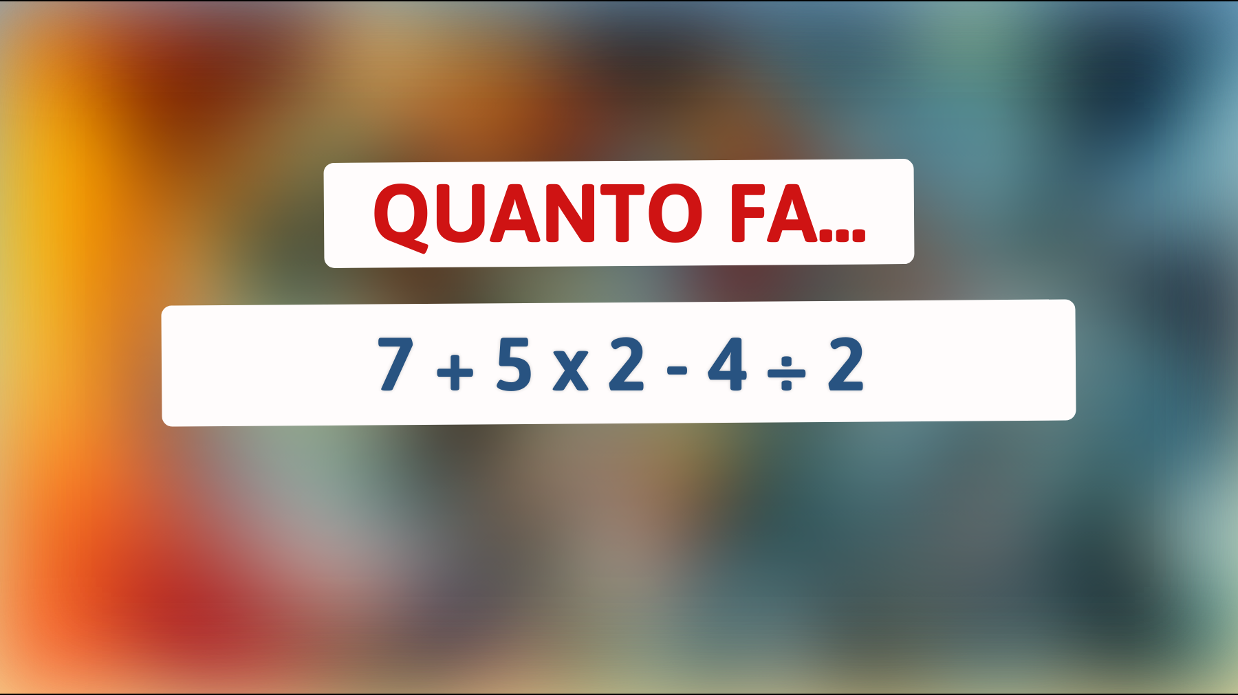Se riesci a risolvere questo enigma matematico, sei più intelligente del 90% delle persone! Accetti la sfida?"